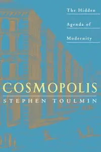 Cosmopolis : the hidden agenda of modernity